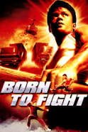 Born to Fight (2004) Bangla Subtitle – বর্ন টু ফাইট বাংলা সাবটাইটেল