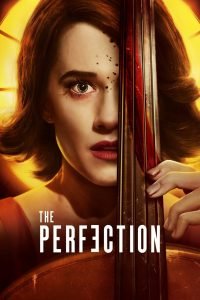 The Perfection (2018) Bangla Subtitle – দ্যা পারফেকশন